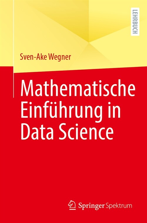 Mathematische Einf?rung in Data Science (Paperback, 1. Aufl. 2023)