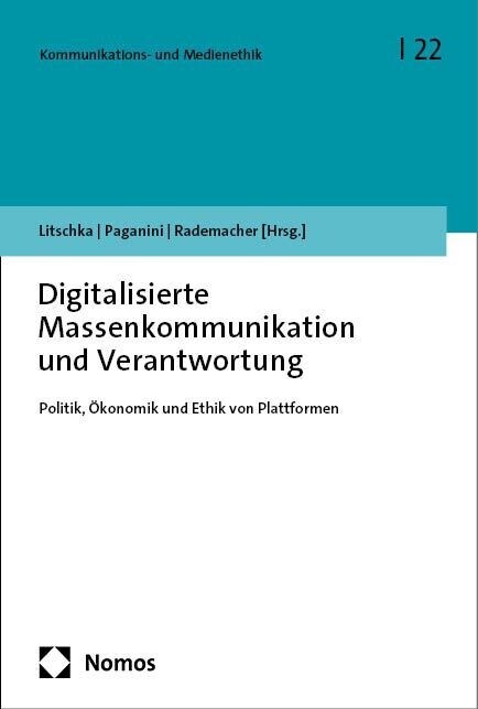 Digitalisierte Massenkommunikation Und Verantwortung: Politik, Okonomik Und Ethik Von Plattformen (Paperback)