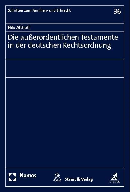 Die Ausserordentlichen Testamente in Der Deutschen Rechtsordnung (Paperback)