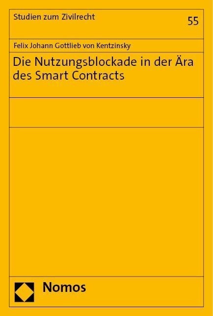 Die Nutzungsblockade in Der Ara Des Smart Contracts (Paperback)