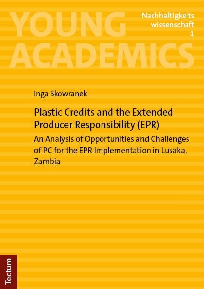 Plastic Credits and the Extended Producer Responsibility (Epr): An Analysis of Opportunities and Challenges of PC for the EPR Implementation in Lusaka (Paperback)