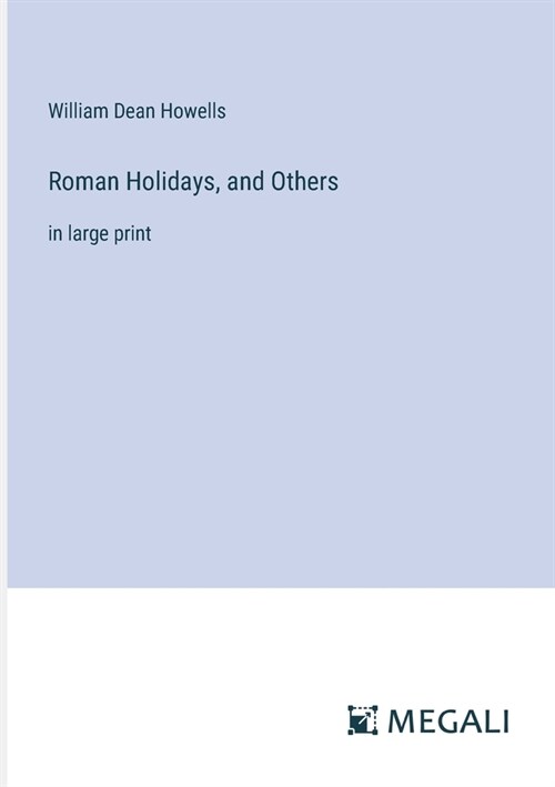 Roman Holidays, and Others: in large print (Paperback)