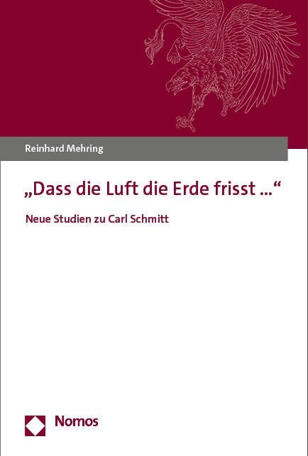 Dass Die Luft Die Erde Frisst...: Neue Studien Zu Carl Schmitt (Paperback)