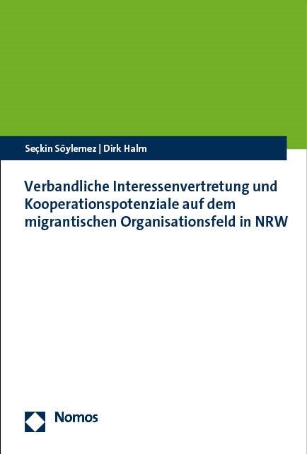 Verbandliche Interessenvertretung Und Kooperationspotenziale Auf Dem Migrantischen Organisationsfeld in Nrw: Unter Mitarbeit Von Caner Aver (Paperback)