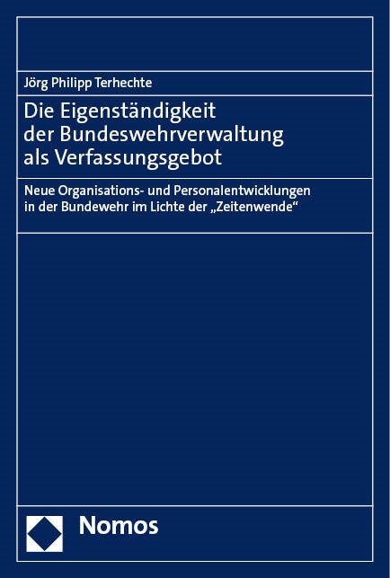Die Eigenstandigkeit Der Bundeswehrverwaltung ALS Verfassungsgebot: Neue Organisations- Und Personalentwicklungen in Der Bundewehr Im Lichte Der Zeit (Hardcover)