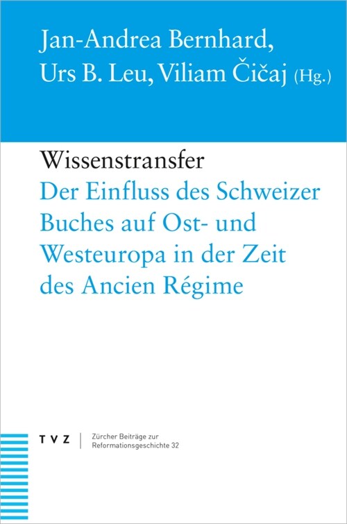 Wissenstransfer: Der Einfluss Des Schweizer Buches Auf Ost- Und Westeuropa in Der Zeit Des Ancien Regime (Hardcover)