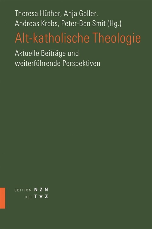 Alt-Katholische Theologie: Aktuelle Beitrage Und Weiterfuhrende Perspektiven (Paperback)