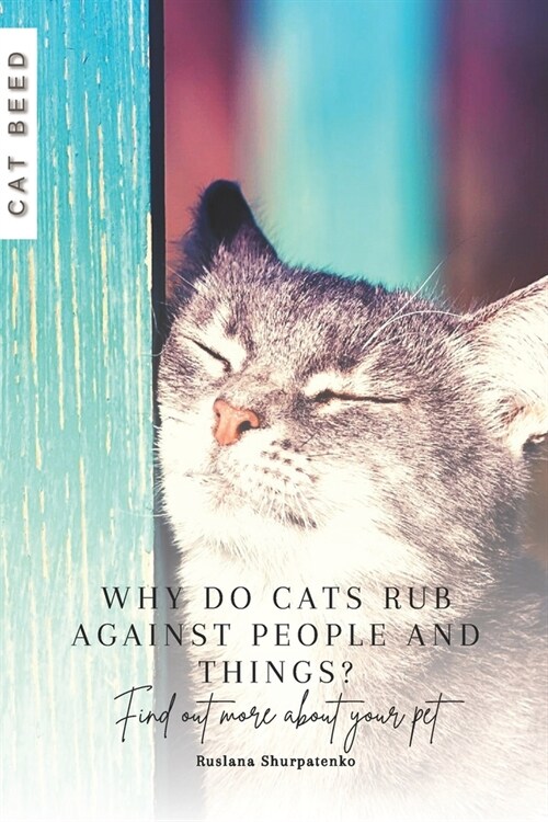 Why do cats rub against people and things?: Find out more about your pet (Paperback)