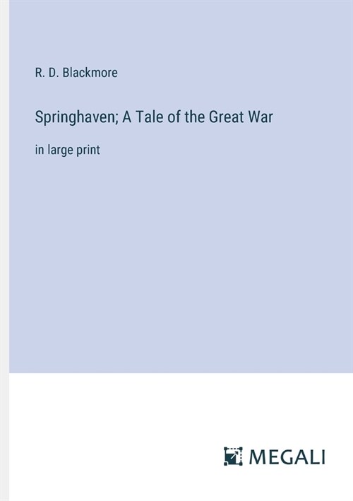 Springhaven; A Tale of the Great War: in large print (Paperback)