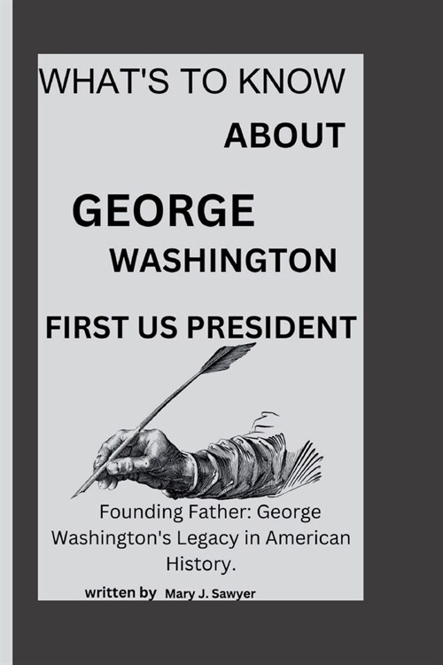 George Washington: Founding father; George Washington legacy in American history . (Paperback)