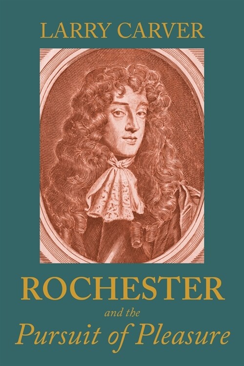 Rochester and the Pursuit of Pleasure (Hardcover)