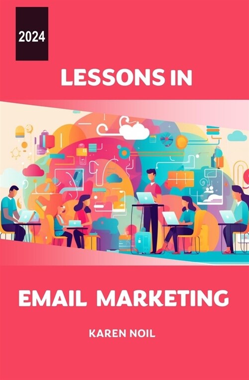 Lessons in Email Marketing 2024 (Paperback)