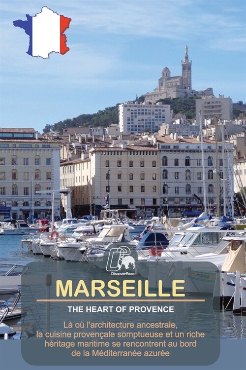 Marseille Magic: Navigating the Heart of Provence (Paperback)