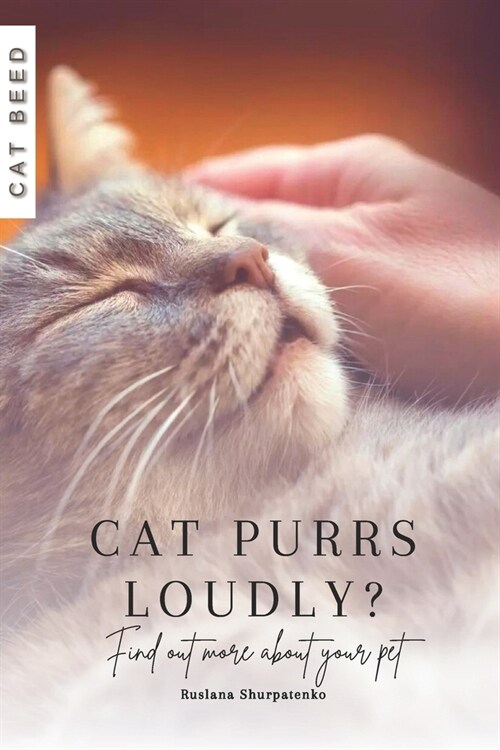 What does it mean when a cat purrs loudly?: Find out more about your pet (Paperback)
