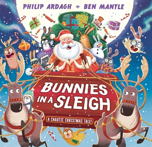 Bunnies in a Sleigh: A Chaotic Christmas Tale! (Hardcover)