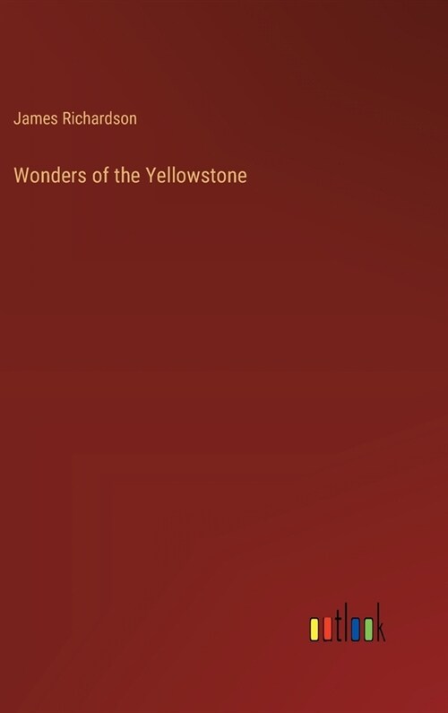 Wonders of the Yellowstone (Hardcover)