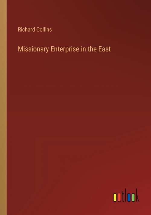 Missionary Enterprise in the East (Paperback)