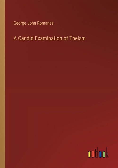 A Candid Examination of Theism (Paperback)