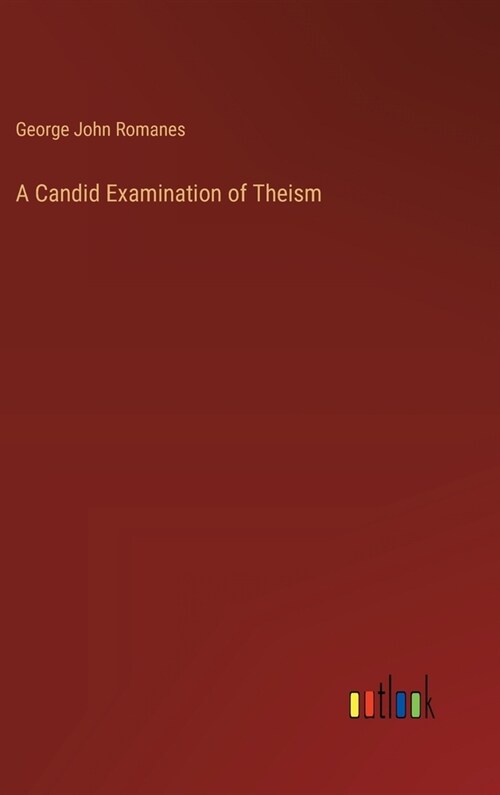 A Candid Examination of Theism (Hardcover)