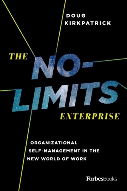 The No-Limits Enterprise: Organizational Self-Management in the New World of Work (Paperback)