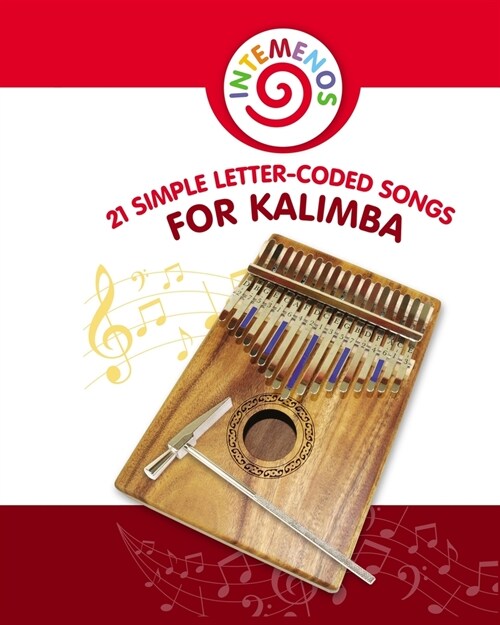 21 Simple Letter-Coded Songs for Kalimba: Kalimba Sheet Music for Beginners (Paperback)