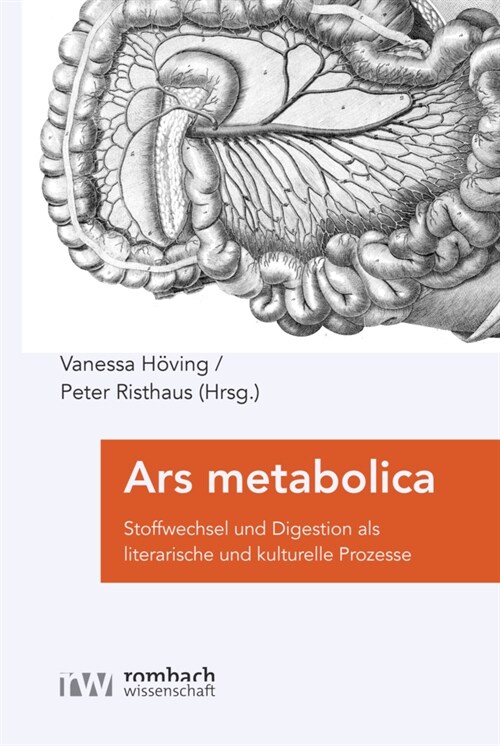 Ars Metabolica: Stoffwechsel Und Digestion ALS Literarische Und Kulturelle Prozesse (Paperback)