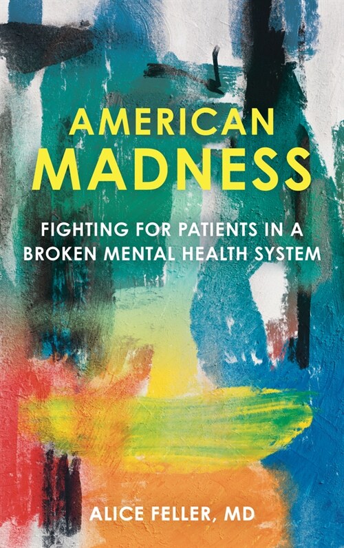 American Madness: Fighting for Patients in a Broken Mental Health System (Paperback)