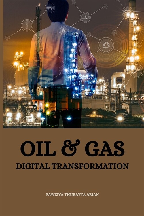 Oil & Gas Digital Transformation (Paperback)