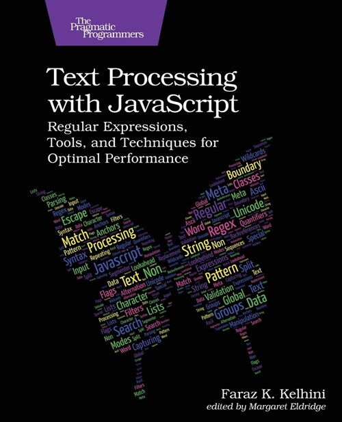 Text Processing with JavaScript: Regular Expressions, Tools, and Techniques for Optimal Performance (Paperback)