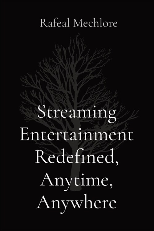 Streaming Entertainment Redefined, Anytime, Anywhere (Paperback)