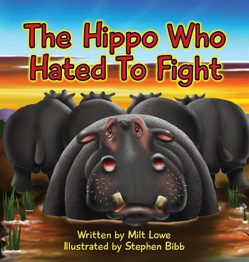 The Hippo Who Hated To Fight (Hardcover)