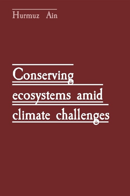 Conserving ecosystems amid climate challenges (Paperback)