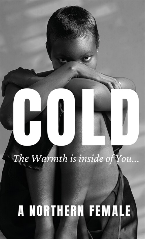 Cold: The Warmth is inside of You (Hardcover)