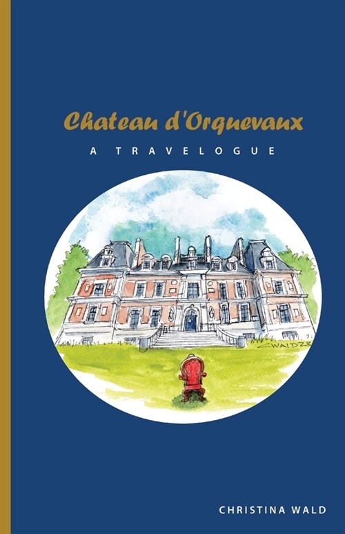 Chateau dOrquevaux TRAVELOGUE (Paperback)