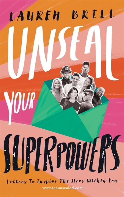 Unseal Your Superpowers: Letters To Inspire The Hero Within You (Hardcover)