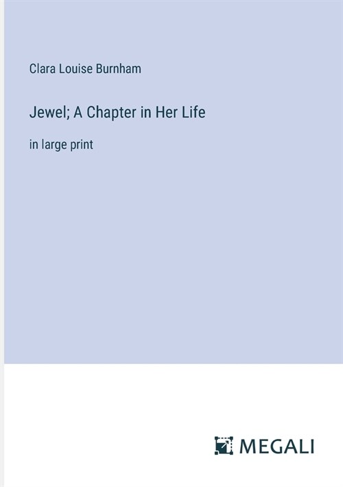 Jewel; A Chapter in Her Life: in large print (Paperback)