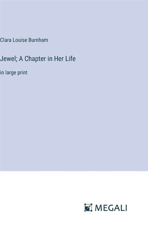 Jewel; A Chapter in Her Life: in large print (Hardcover)