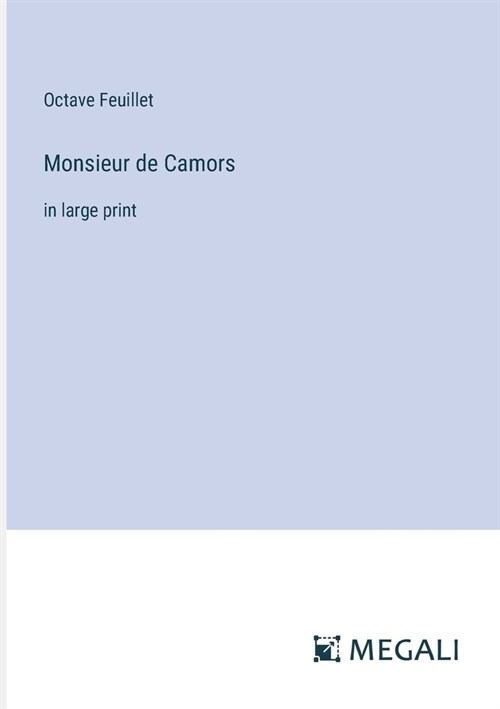 Monsieur de Camors: in large print (Paperback)