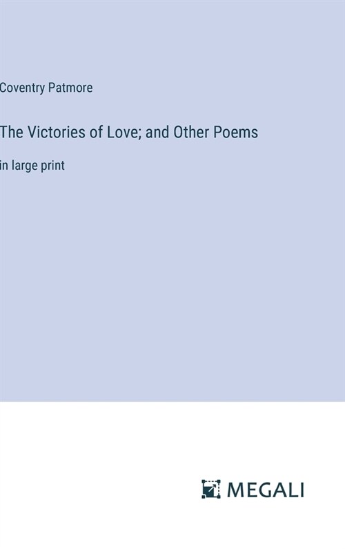 The Victories of Love; and Other Poems: in large print (Hardcover)