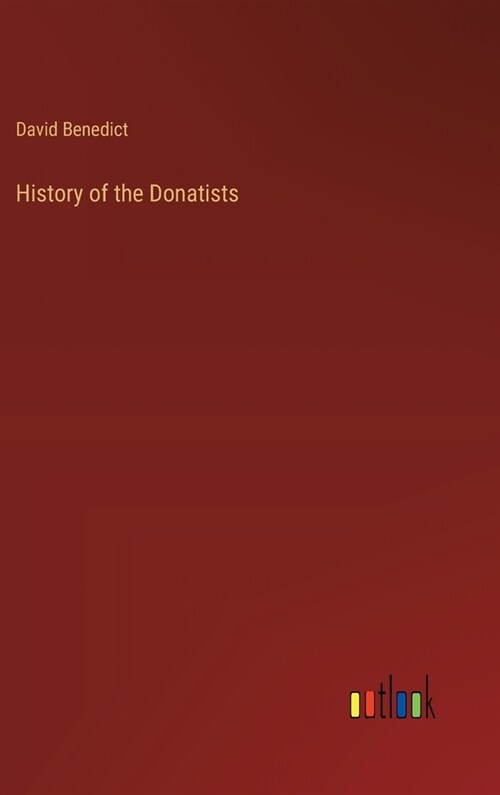 History of the Donatists (Hardcover)