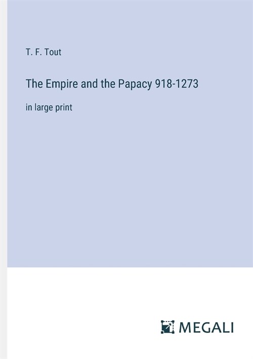 The Empire and the Papacy 918-1273: in large print (Paperback)