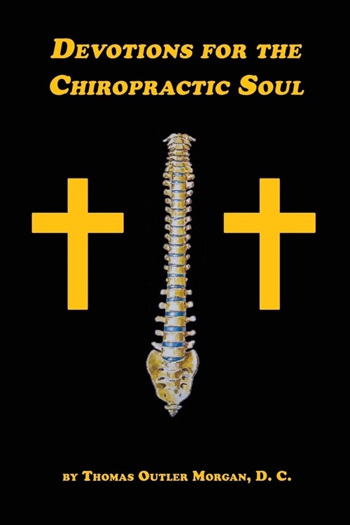 Devotions for the Chiropractic Soul (Paperback)