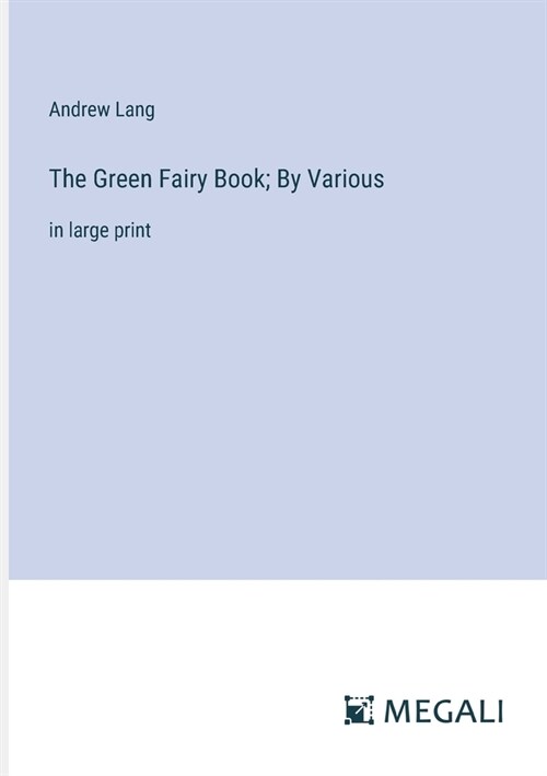 The Green Fairy Book; By Various: in large print (Paperback)