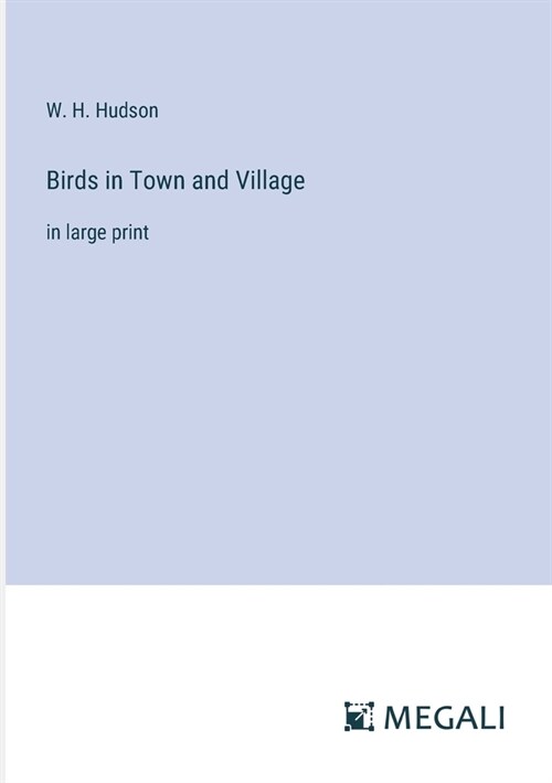 Birds in Town and Village: in large print (Paperback)