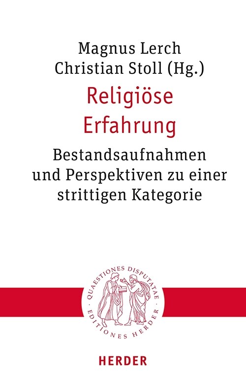 Religiose Erfahrung: Bestandsaufnahmen Und Perspektiven Zu Einer Strittigen Kategorie (Paperback)