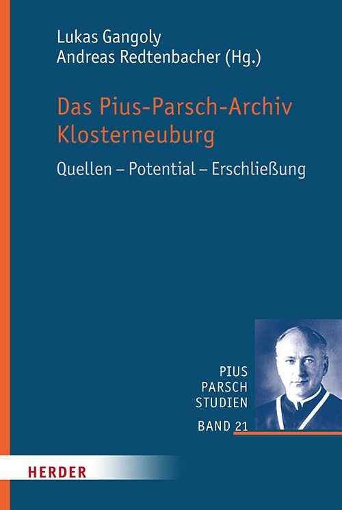 Das Pius-Parsch-Archiv Klosterneuburg: Quellen - Potential - Erschliessung (Hardcover)