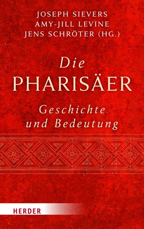 Die Pharisaer - Geschichte Und Bedeutung (Hardcover)