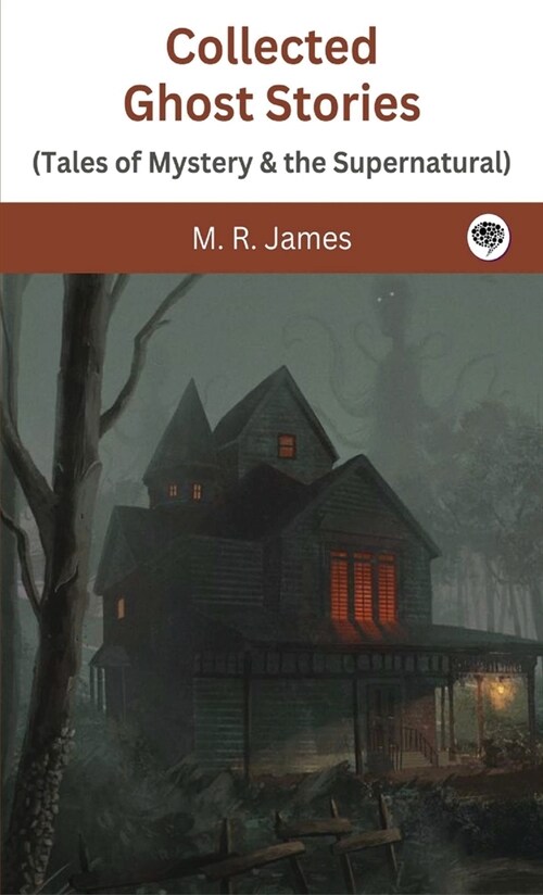 Collected Ghost Stories (Tales of Mystery & the Supernatural) (Hardcover)