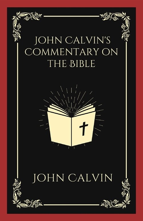 John Calvins Commentary on the Bible (Paperback)