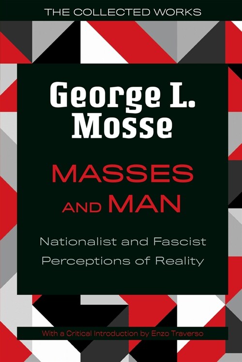 Masses and Man: Nationalist and Fascist Perceptions of Reality (Paperback)